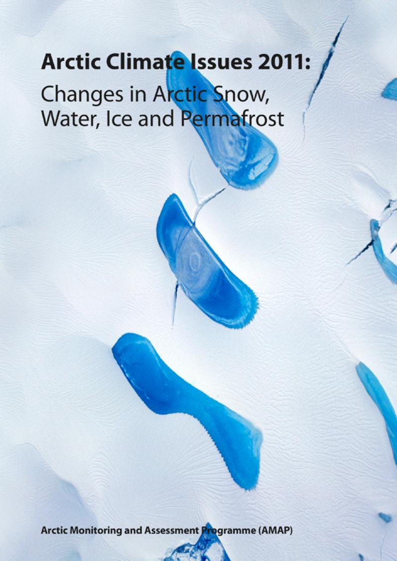 Arctic Climate Issues 2011: Changes in Arctic Snow, Water, Ice and Permafrost