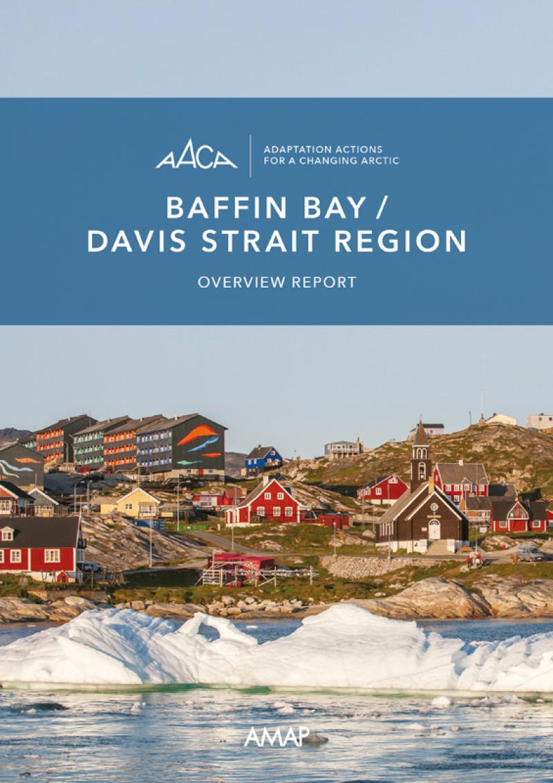 Adaptation Actions for a Changing Arctic (AACA) - Baffin Bay / Davis Strait Region Overview report