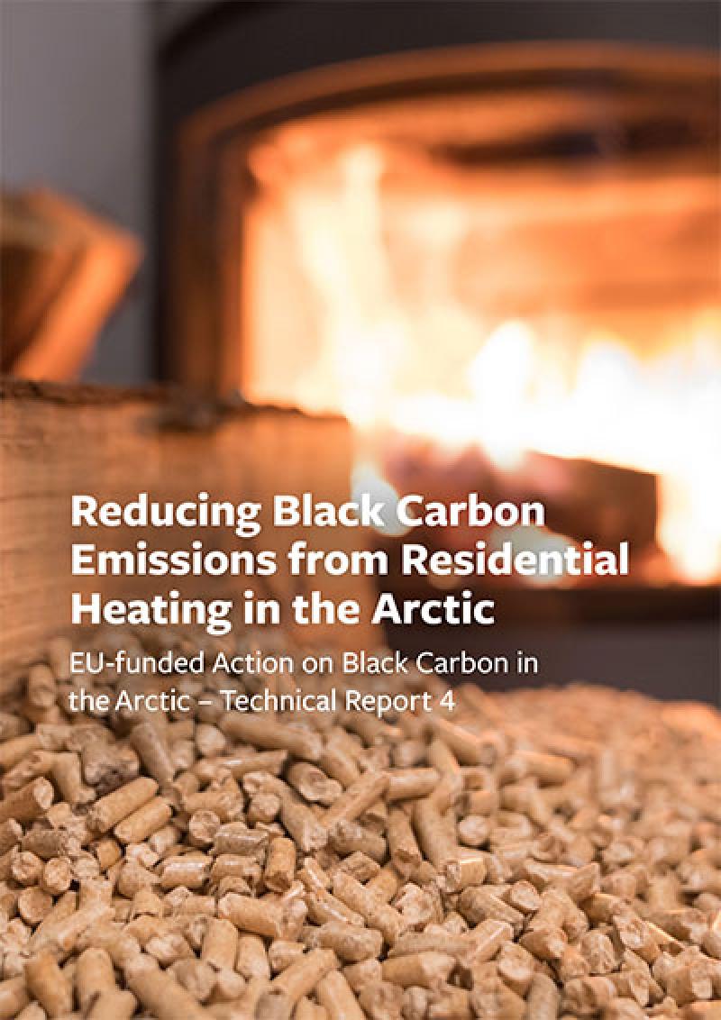 Reducing Black Carbon Emissions from Residential Heating in the Arctic EU-funded Action on Black Carbon in the Arctic