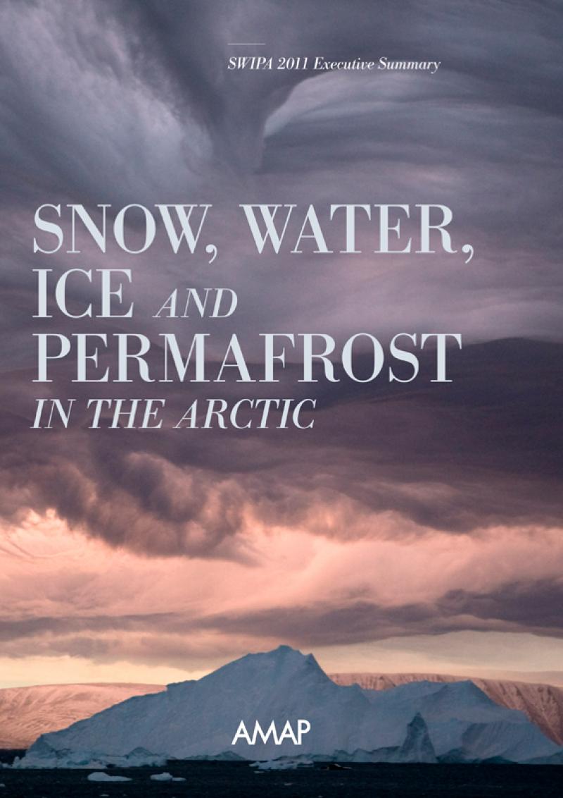 SWIPA 2011 Executive Summary: Snow, Water, Ice and Permafrost in the Arctic